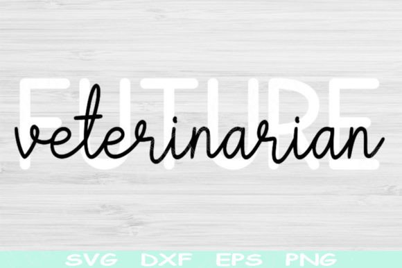 Download Future Veterinarian Svg, Vet Svg Files - Future Collection